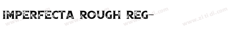 Imperfecta Rough Reg字体转换